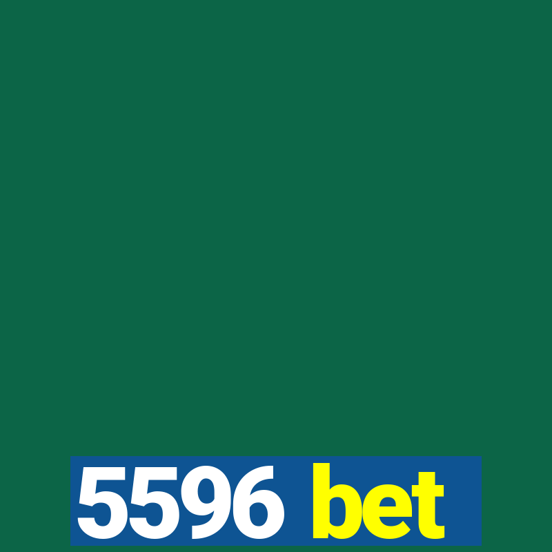 5596 bet